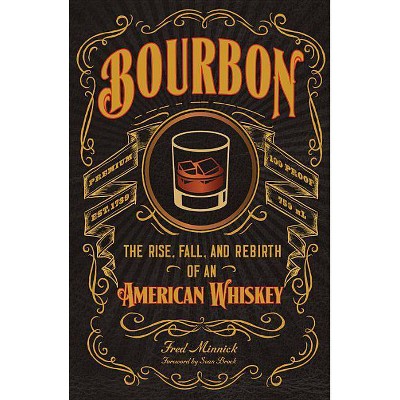  Bourbon - by  Fred Minnick (Hardcover) 