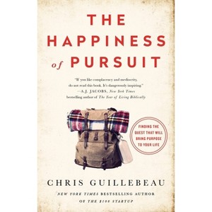 The Happiness of Pursuit - by  Chris Guillebeau (Paperback) - 1 of 1