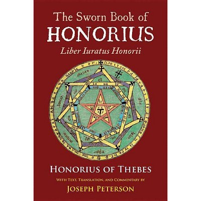 The Sworn Book of Honorius - by  Honorius of Thebes (Hardcover)