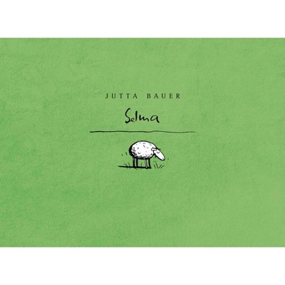 Selma - by  Jutta Bauer (Hardcover)