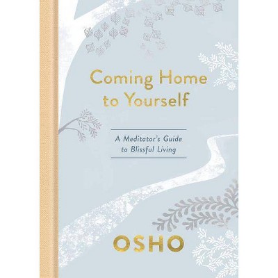 Coming Home to Yourself - by  Osho (Hardcover)