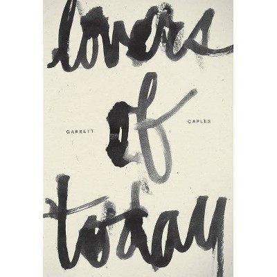 Lovers of Today - by  Garrett Caples (Paperback)