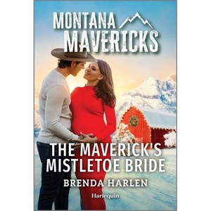 The Maverick's Mistletoe Bride - (Montana Mavericks: Behind Closed Doors) by  Brenda Harlen (Paperback) - 1 of 1