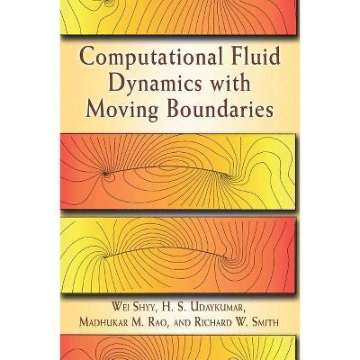  Computational Fluid Dynamics with Moving Boundaries - (Dover Books on Engineering) by  Wei Shyy & H S Udaykumar & Madhukar M Rao (Paperback) 