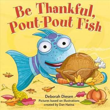 Be Thankful, Pout-pout Fish -  BRDBK (Pout-Pout Fish Board Books) by Deborah Diesen (Hardcover)