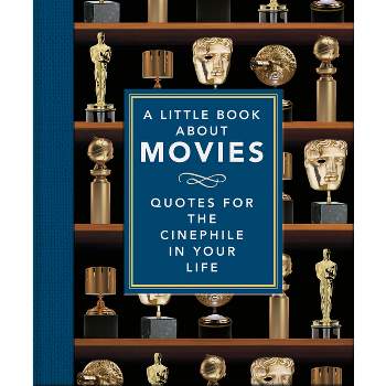 A Little Book about Movies - (Little Books of Film & TV) by  Hippo! Orange (Hardcover)