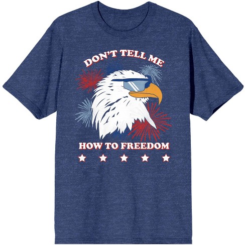 Americana Don't Tell Me How To Freedom Men's Navy Heather T-Shirt - image 1 of 3