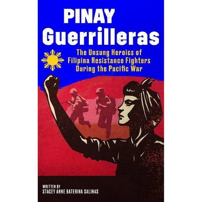 Pinay Guerrilleras - by  Stacey Salinas (Paperback)