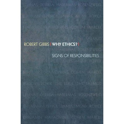 Why Ethics? - by  Robert Gibbs (Paperback)