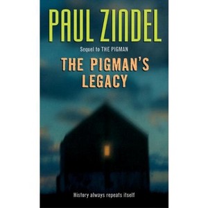 The Pigman's Legacy - by  Paul Zindel (Paperback) - 1 of 1
