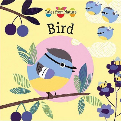 Bird - (Tales from Nature) by  Olivia Cosneau (Board Book)