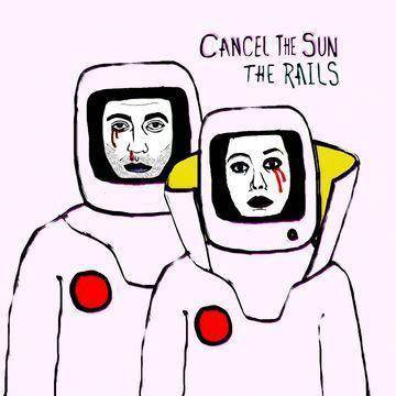 Rails - Cancel The Sun (CD)