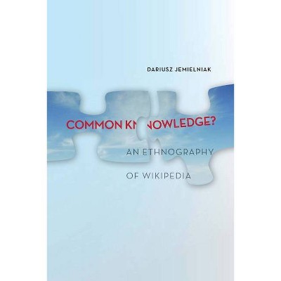 Common Knowledge? - by  Dariusz Jemielniak (Paperback)