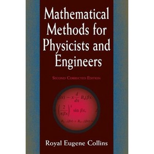 Mathematical Methods for Physicists and Engineers - (Dover Books on Physics) 2nd Edition by  Royal Eugene Collins & Physics (Paperback) - 1 of 1