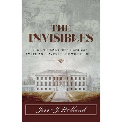 The Invisibles - by  Jesse Holland (Paperback)