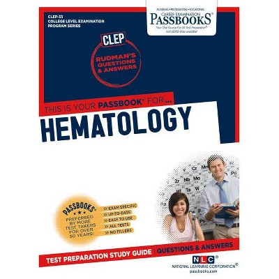 Hematology (Clep-33), 33 - (College Level Examination Program) by  National Learning Corporation (Paperback)