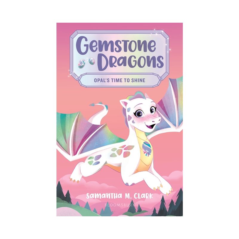 Gemstone Dragons 1: Opal&#39;s Time to Shine - by Samantha M Clark (Paperback), 1 of 2