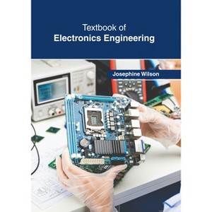 Textbook of Electronics Engineering - by  Josephine Wilson (Hardcover) - 1 of 1