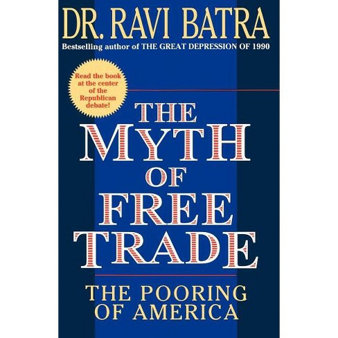 The Myth of Free Trade - by  Ravi Batra (Paperback) - image 1 of 1