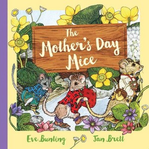 The Mother's Day Mice - (Holiday Classics) by  Eve Bunting (Hardcover) - 1 of 1