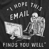 Mens Funny T Shirts I Hope This Email Finds You Well Sarcastic Work Graphic Novelty Tee For Men - Crazy Dog Men's T Shirt - 2 of 4