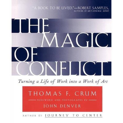 The Magic of Conflict - by  Thomas F Crum & Crum (Paperback)