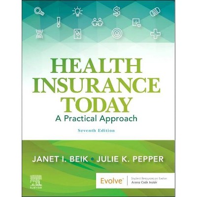 Health Insurance Today - 7th Edition by  Janet I Beik & Julie Pepper (Paperback)