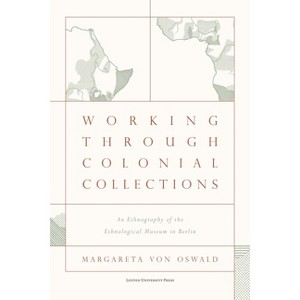 Working Through Colonial Collections - by  Margareta Von Oswald (Paperback) - 1 of 1