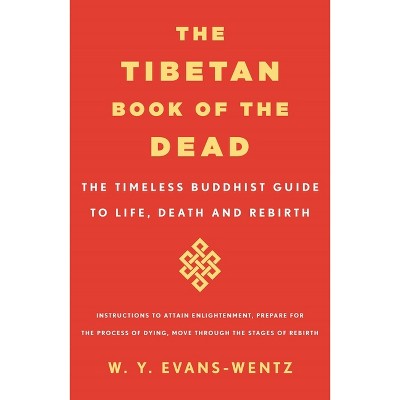 The Tibetan Book of the Dead - by  W y Evans-Wentz (Paperback)