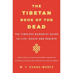 The Tibetan Book of the Dead - by  W y Evans-Wentz (Paperback) - 1 of 1