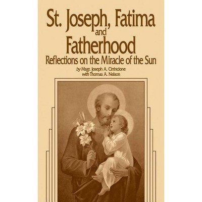 St. Joseph, Fatima and Fatherhood - by  Cirrincione (Paperback)