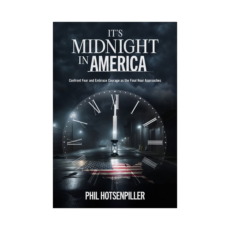 It's Midnight in America - by  Phil Hotsenpiller (Paperback), 1 of 2