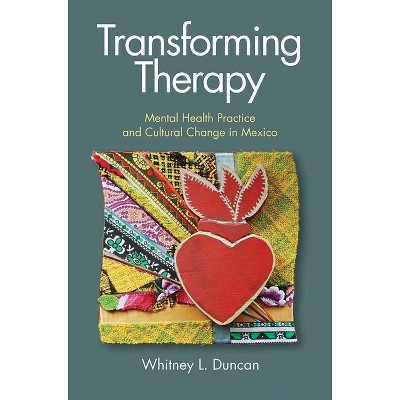Transforming Therapy - by  Whitney L Duncan (Paperback)