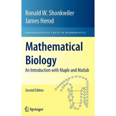 Mathematical Biology - (Undergraduate Texts in Mathematics) 2nd Edition by  Ronald W Shonkwiler & James Herod (Hardcover)