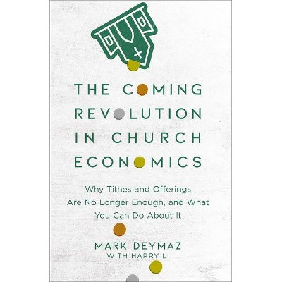 The Coming Revolution in Church Economics - by  Mark Deymaz (Paperback)