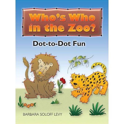 Who's Who in the Zoo? - (Dover Children's Activity Books) by  Barbara Soloff Levy (Paperback)