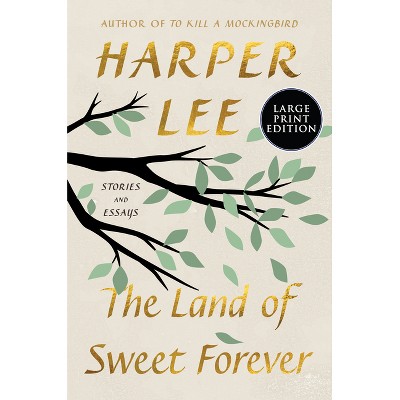 The Land of Sweet Forever - Large Print by  Harper Lee (Paperback)
