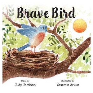 Brave Bird - by  Judy Jamison (Hardcover) - 1 of 1