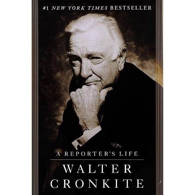 A Reporter's Life - by  Walter Cronkite (Paperback)