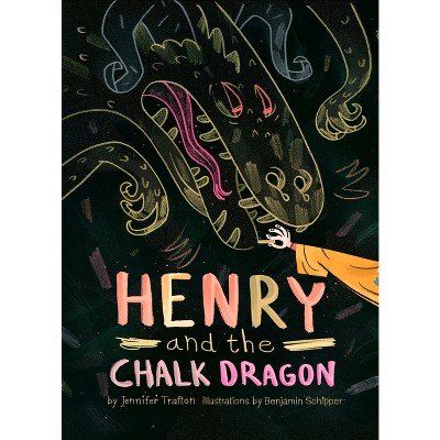 Henry And The Chalk Dragon By Jennifer Trafton paperback