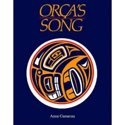 Orca's Song - 5th Edition by  Anne Cameron (Paperback)