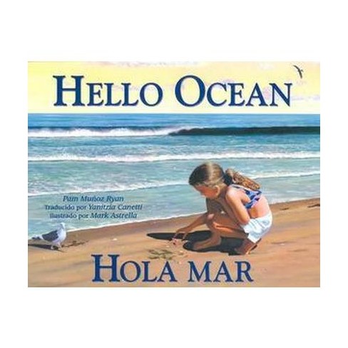 Hello Ocean Hola Mar Bilingual Paperback Pam Munoz Ryan Amp Yanitzia Canetti Target