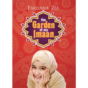 The Garden of My Imaan - by  Farhana Zia (Paperback) - 1 of 1