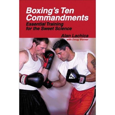 Boxing's Ten Commandments - by  Alan Lachica & Doug Werner (Paperback)