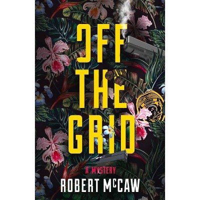 Off the Grid, 2 - (Koa Kane Hawaiian Mystery) by  Robert McCaw (Paperback)