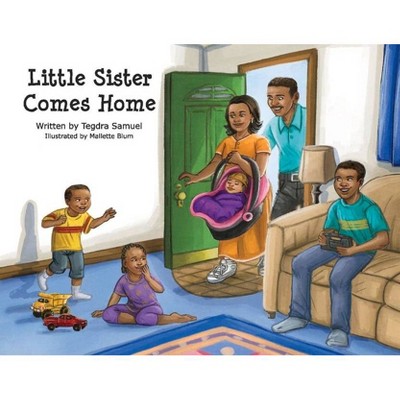 Little Sister Comes Home, 1 - (Big Brother Little Sister) by  Tegdra Samuel (Paperback)