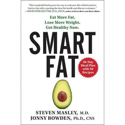 Smart Fat - by  Steven Masley & Jonny Bowden (Paperback)