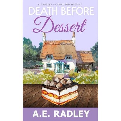 Death Before Dessert - by  A E Radley (Paperback)