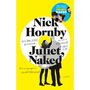 Juliet, Naked - by  Nick Hornby (Paperback) - 1 of 1