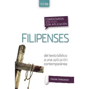 Comentario Bíblico Con Aplicación NVI Filipenses - (Comentarios Bíblicos Con Aplicación NVI) by  Frank S Thielman (Paperback) - 1 of 1